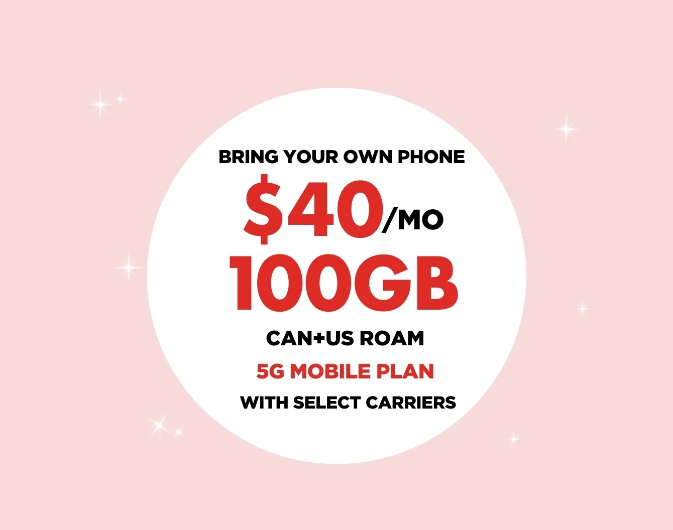 A white circle features "100GB for $40 with select carriers" on a pink background.